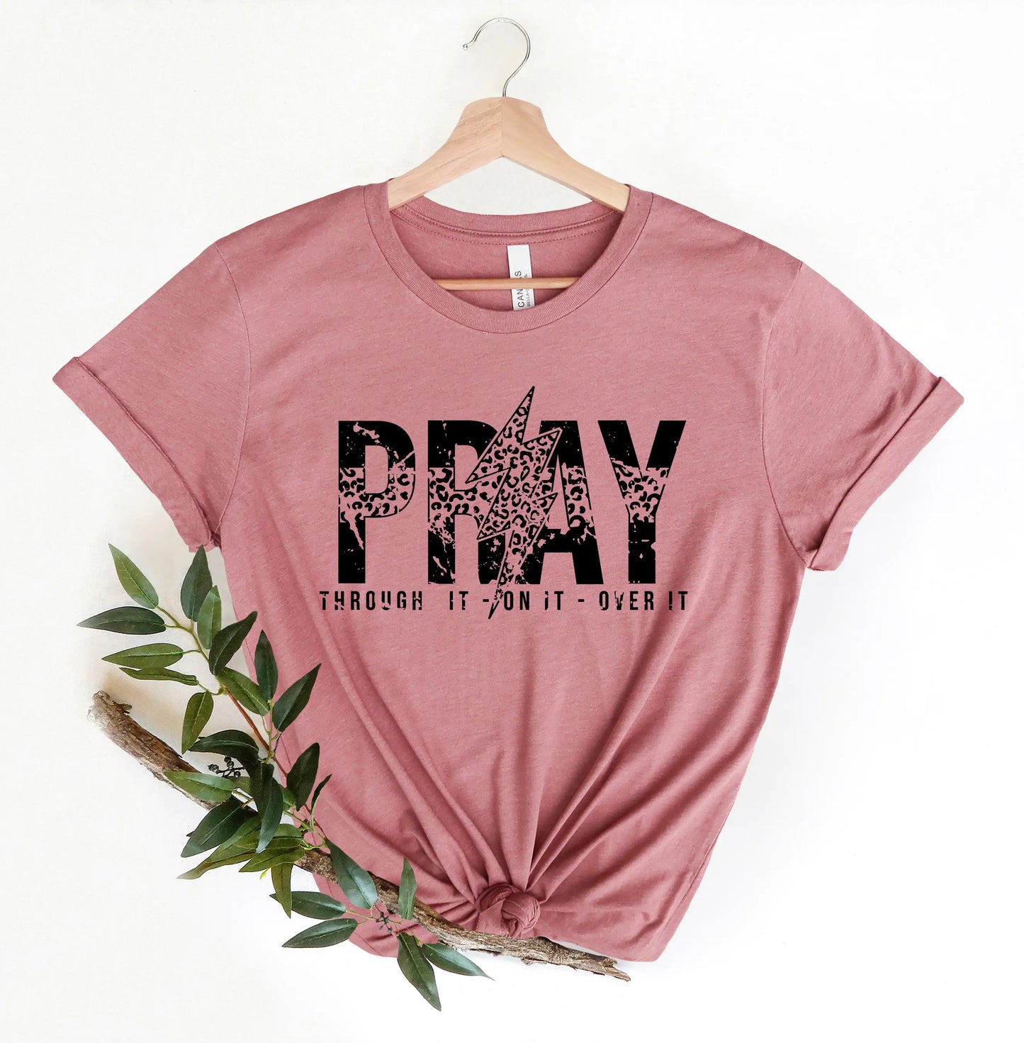 Pray Through It On It Over It T-Shirt