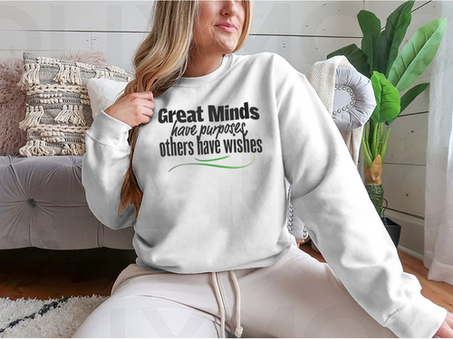 Great Minds Have Purposes Others Have Wishes Inspirational And