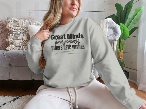Great Minds Have Purposes Others Have Wishes Inspirational And