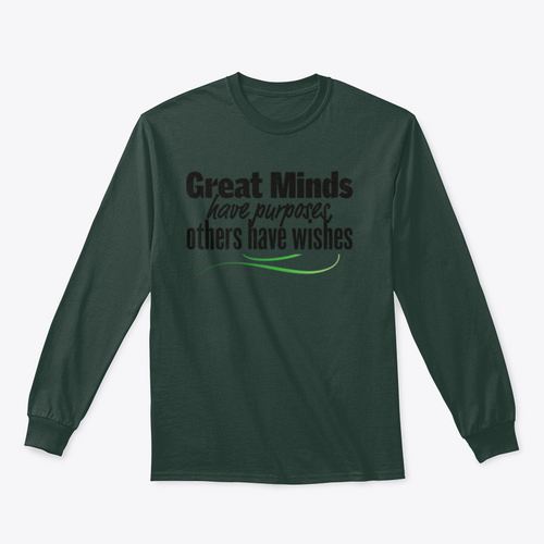 Great Minds Have Purposes Others Have Wishes Inspirational And
