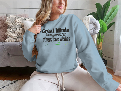Great Minds Have Purposes Others Have Wishes Inspirational And