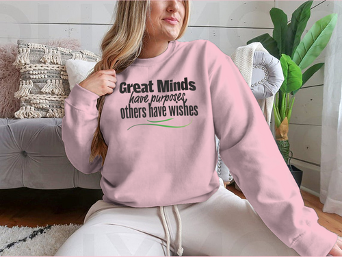 Great Minds Have Purposes Others Have Wishes Inspirational And