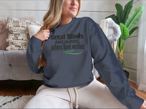 Great Minds Have Purposes Others Have Wishes Inspirational And