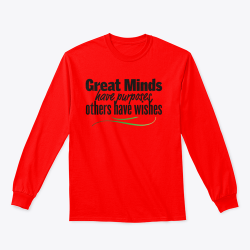 Great Minds Have Purposes Others Have Wishes Inspirational And