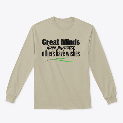 Great Minds Have Purposes Others Have Wishes Inspirational And